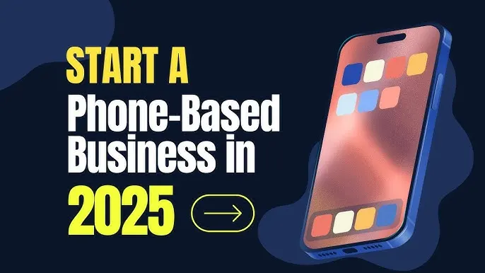 Start a Business from Your Phone in 2025: 5 Proven Ideas That Actually Work